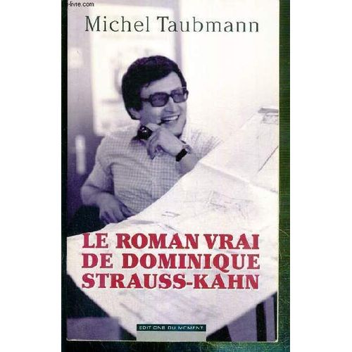 Le Roman Vrai De Dominique Strauss-Kahn