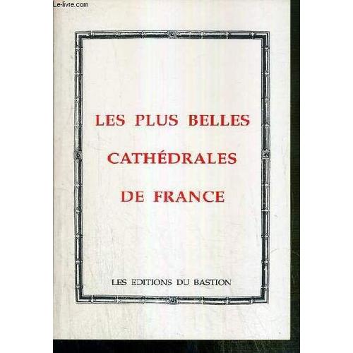 Les Plus Belles Cathedrales De France - Sens, Bourges, Strasbourg, Chartres, Beauvais, Reims, Amiens, Senlis....