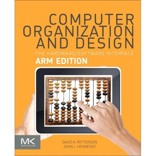 Computer Organization And Design - The Hardware / Software Interface Arm Edition