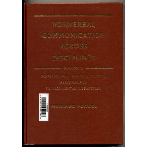 Nonverbal Communication Across Disciplines. Volume 2. Paralanguage, Kinesics, Silence, Personal And Environmental Interaction