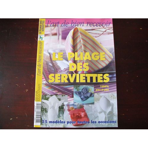 L'art De Bien Recevoir N° Hs10 : Le Pliage Des Serviettes