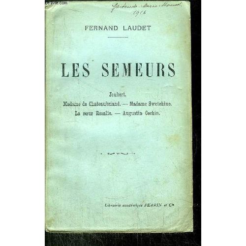 Les Semeurs - Joubert - Madame De Chateaubriand - Madame Swetchine - La Soeur Rosalie - Augustin Cochin