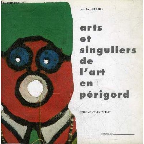 Arts Et Singuliers De L'art En Perigord.