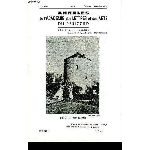 Annales De L'academie Des Lettres Et Des Arts Du Perigord N° 8 Méditation Estivale - Activités De L'alap Pendant Les Vacances - Centenaire De La Naissance D'elie Faure - Une Rencontre Sous ...