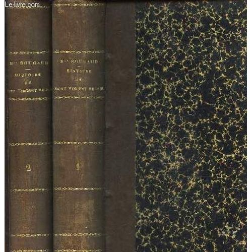 Histoire De Saint Vincent De Paul - En 2 Volumes : Tomes 1 Et 2 / Fondateur De La Congrégation Des Prêtres De La Mission Et Des Filles De La Charité.