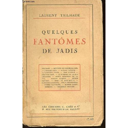 Quelques Fantomes De Jadis - Verlaine, Charles Cros, Alfred Poussin, Alfred Naquet, Judith Gautier, Marc De Montifaud, Pierre Gailhard, Alfred Jarry, Theophile Gautier, Anatole Baju, Jean ...