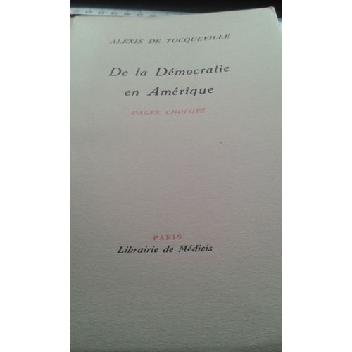 De La Démocratie En Amérique, Pages Choisies.