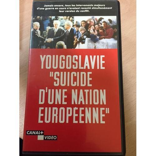 Yougoslavie - Suicide D'une Nation Européenne