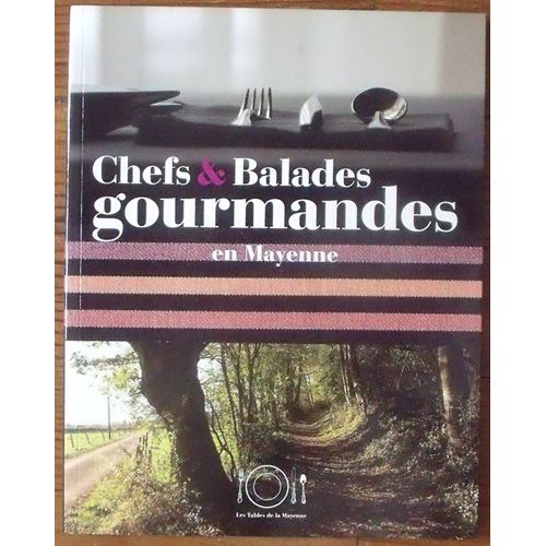 Chefs Et Balades Gourmandes En Mayenne