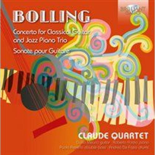 Bolling: Concerto For Classical Guitar And Jazz Piano Trio; Sonate Pour Guitare