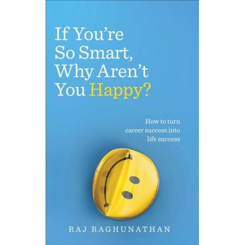 If You're So Smart, Why Aren't You Happy?