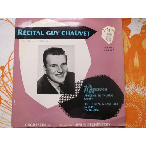 Guy Chauvet (Ténor)   -  " Récital D'opéras "  -    Direction : Jésus Etcheverry 