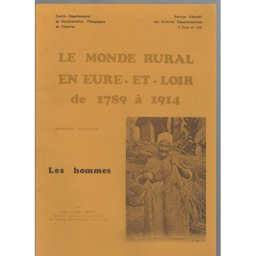 Le Monde Rural Eu Eure-Et-Loir De 1789 À 1914 : Les Hommes