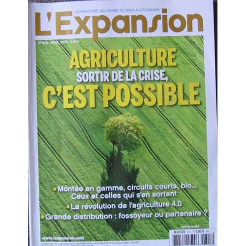 L'expansion - N° 813 - Agriculture : Sortir De La Crise, C'est Possible