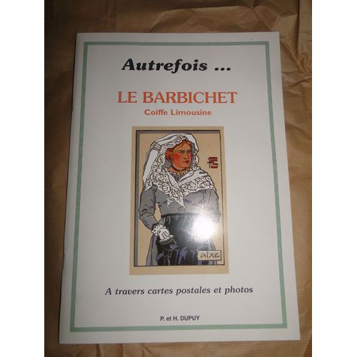 Autrefois...Le Barbichet Coiffe Limousine