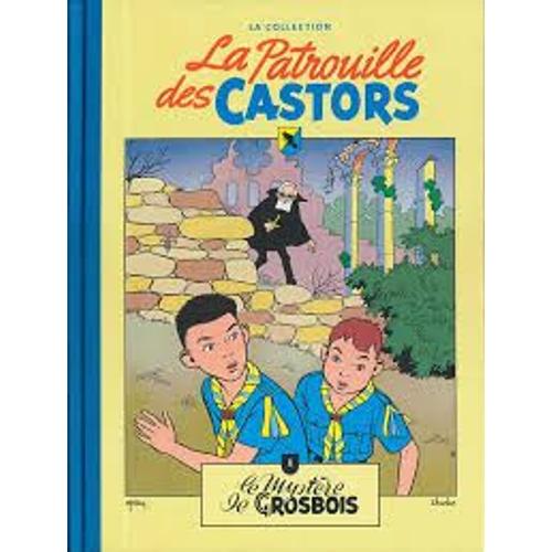 La Patrouille Des Castors-La Collection-Tome 1-Le Mystere De Grosbois