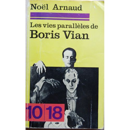 Les Vies Parallèles De Boris Vian. Nouvelle Édition Augmentée De Nombreux Textes Inédits