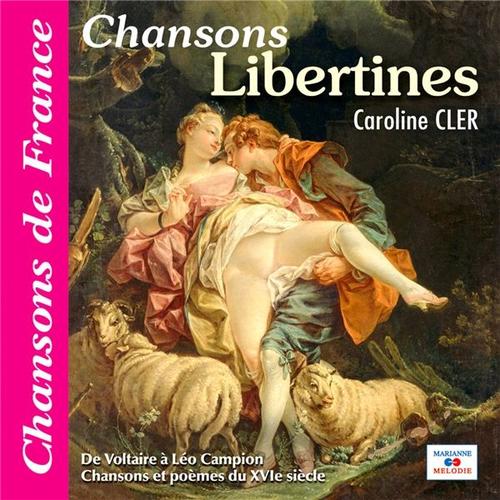 Les Chansons Libertines : Par Caroline Cler