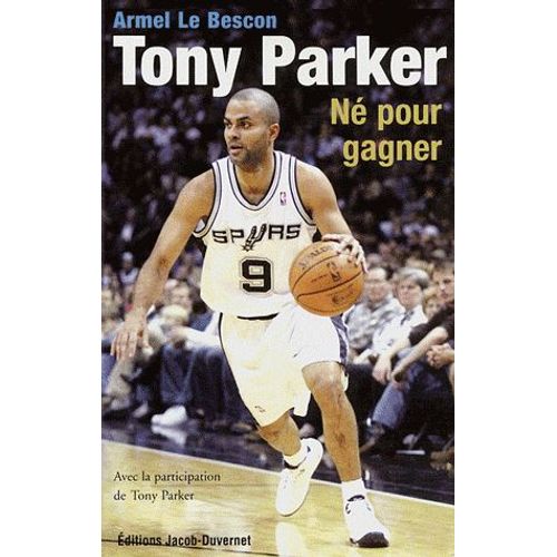 Tony Parker - Né Pour Gagner