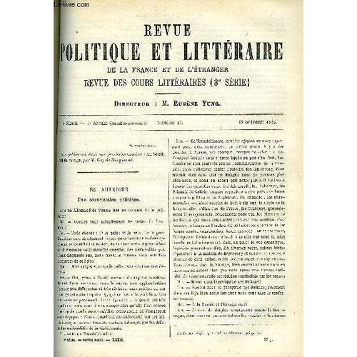 La Revue Politique Et Litteraire 3e Annee - 2e Semestre N°17 - La Politique De L'autriche Par ***, Rivarol Par E. Caro, L'institut De France Par Heuzey, Jean Meronde Par Jeanne Mairet, Les ...