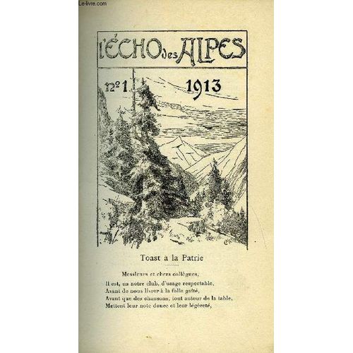 L'echo Des Alpes - Publication Des Sections Romandes Du Club Alpin Suisse N°1 - Toast A La Patrie Par Auguste Schorderet, Course D'hiver De La Section Genevoise Du C.A.S. Par John Renaud ...