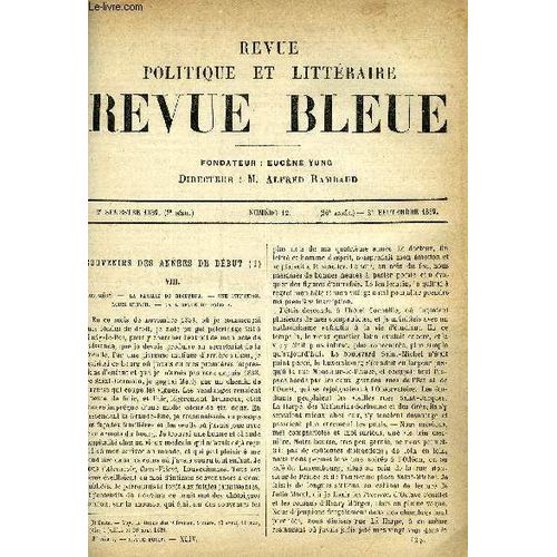 La Revue Politique Et Litteraire 9e Annee - 2e Semestre N°12 - Souvenirs Des Annees De Debut Par Andre Theuriet, Double Conquete Par Jeanne Mairet, Villiers De L'isle-Adam Par Henry Laujol ...