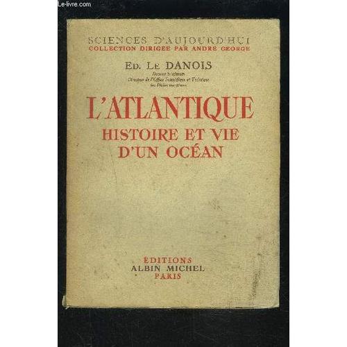 L Atlantique- Histoire Et Vie D Un Ocean