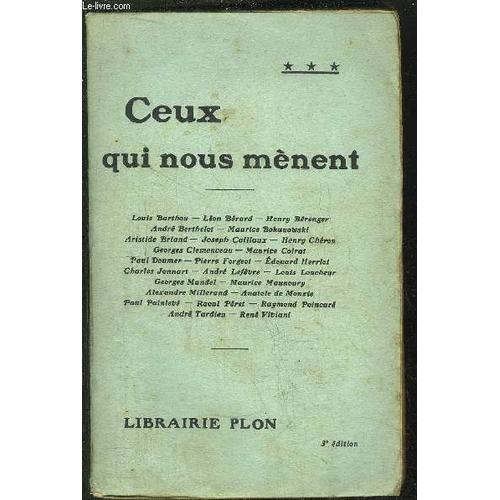 Ceux Qui Nous Menent - Sommaire : Louis Barthou - Léon Bérard - Henry Bérenger - André Berthelot - Maurice Bokanowski - Aristide Briand - Joseph Caillaux - Henry Chéron...