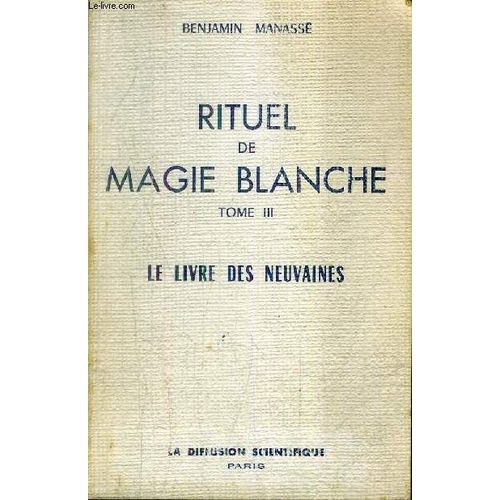 Rituel De La Magie Blanche - Tome 3 - Le Livre Des Neuvaines.