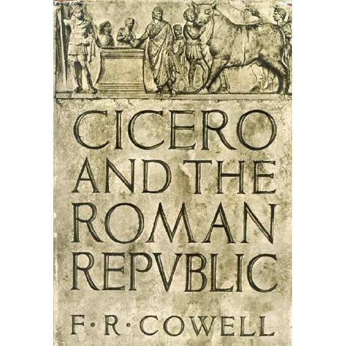 Cicero And The Roman Republic