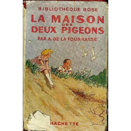 La Maison Des Deux Pigeons - Collection Bibliotheque Rose Illustree.