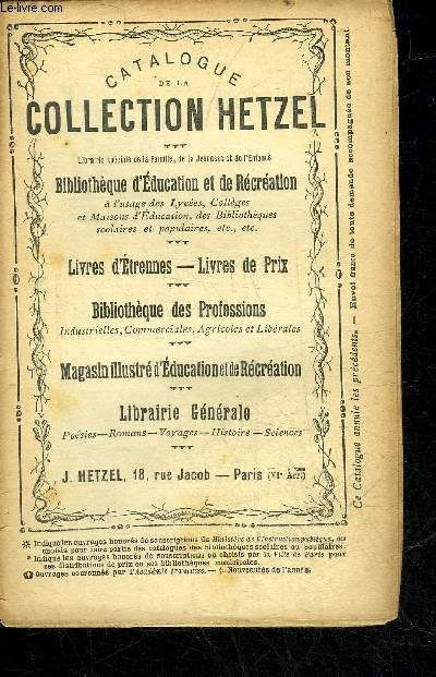 Catalogue De La Collection Hetzel - Bibliotheque D'education Et De Recreation - Livres D'etrennes Livres De Prix - Bibliotheque Des Professions - Magasin Illustre D'education Et De ...