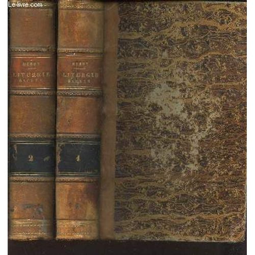 Pratique De La Liturgie Sacree, Selon Le Rit Romain - En 2 Volumes : Tomes 1 Et 2.