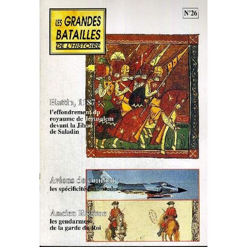 Les Grandes Batailles De L'histoire - N°26 - Hattin 1187 - L'effondrement Du Royaume De Jerusalem Devant La Jihad De Salsin - Avions De Combat - Les Specifictes Nationales - Ancien Regime - ...