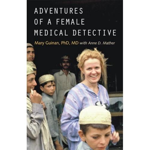 Adventures Of A Female Medical Detective: In Pursuit Of Smallpox And Aids