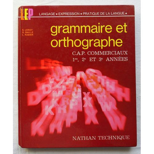 Grammaire Et Orthographe - Certificat D'aptitude Professionnelle (Cap, C.A.P.) Commerciaux - 1re, 2è, 3è Années.