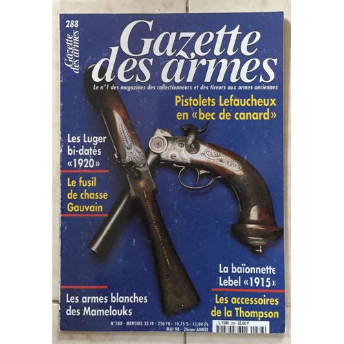 Gazette Des Armes 288 Pistolets Lefaucheux En Bec De Canard Luger Bi Dates 1920 Fusil De Chasse 288  Armes Blanches Mamelouks Accessoires Thompson 288 