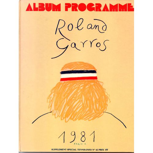 Album Programme. Roland Garros 1981. Supplement Special Tennis-Info N°62.