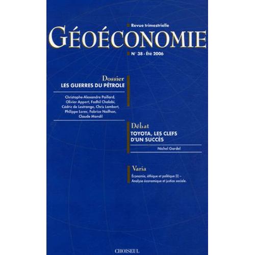Géoéconomie N° 38, Eté 2006 - Les Guerres Du Pétrole