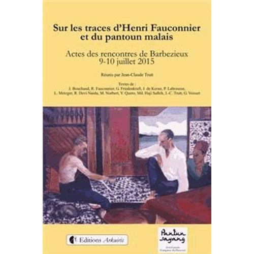 Sur Les Traces D'henri Fauconnier Et Du Pantoun Malais