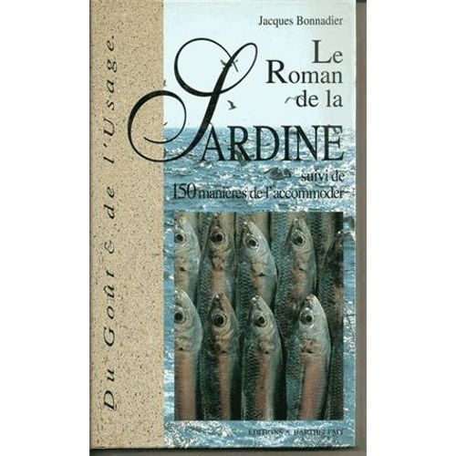 Le Roman De La Sardine, Suivi De 150 Recettes