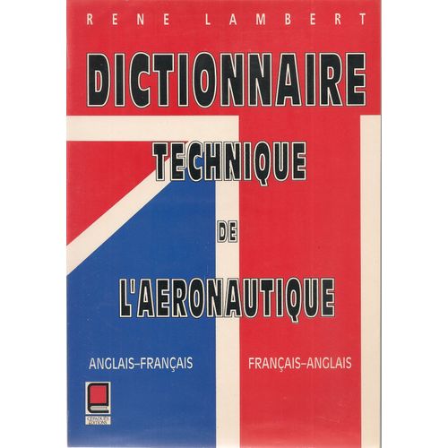 Dictionnaire Technique De L'aéronautique - Anglais-Français, Français-Anglais