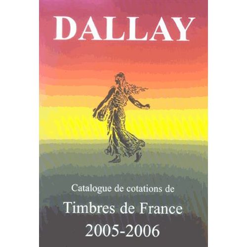 Catalogue Dallay Des Timbres De France