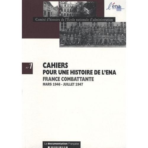 Cahiers Pour Une Histoire De L'ena N° 1 - France Combattante Mars 1946 - Juillet 1947