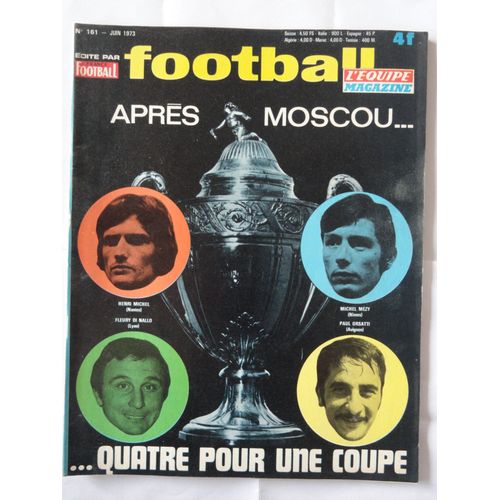 Football Magazine  N°161 - Aprés Moscou ... Quatre Pour Une Coupe