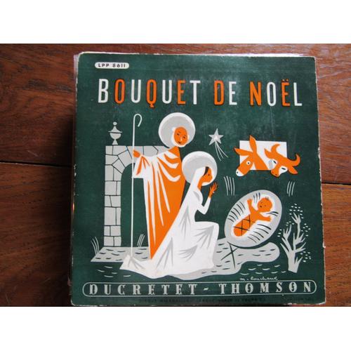 17 Cm  Bouquet D Noel  Un Enfant Du Ciel Nous Est Ne / Allons Gay Bergeres / Noel /  Douce Nuit /  Entre Boeuf Ange Gris / Anges Nos Campagnes / Il Est Ne Divin Enfant 