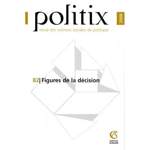 Politix N° 82/2008 - Figures De La Décision
