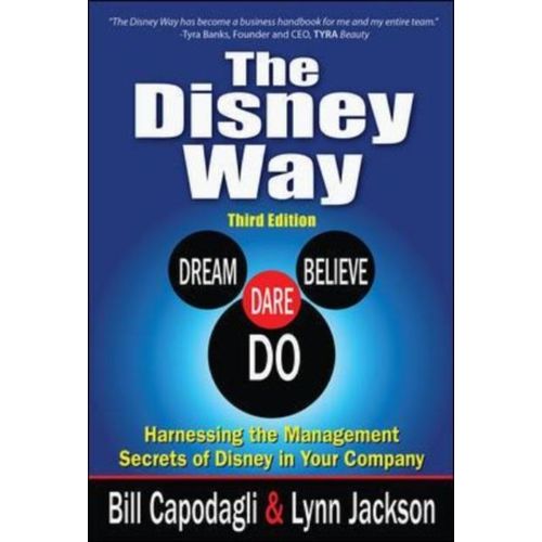 The Disney Way: Harnessing The Management Secrets Of Disney In Your Company, Third Edition