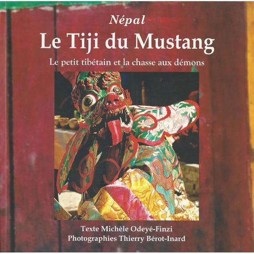 Le Le Tiji Du Mustang (Le Petit Tibétain Et La Chasse Aux Démons) Népal