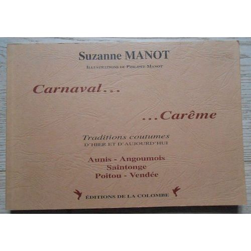 Carnaval Carême Traditions Coutumes D'hier Et D'aujourd'hui Aunis Angoumois Saintonge Poitou Vendée 